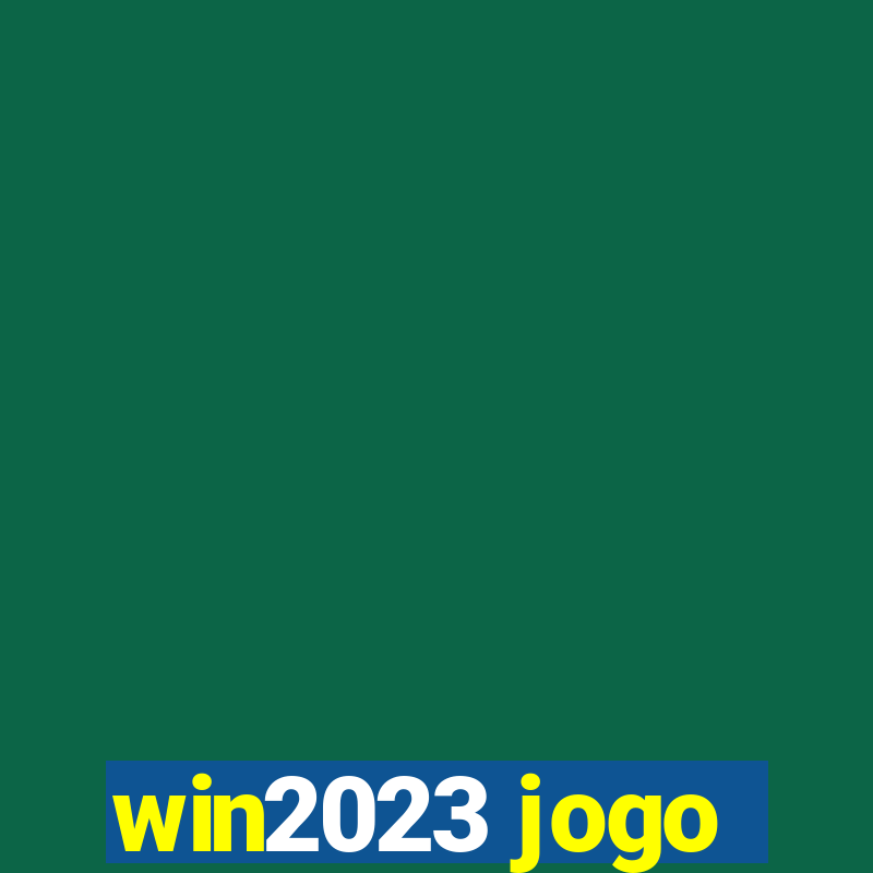 win2023 jogo